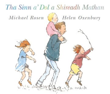 Tha Sinn a’ Dol a Shireadh Mathan Bear Hunt
