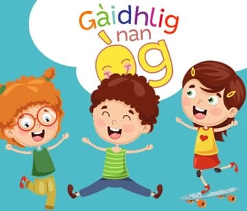 Gàidhlig nan Òg Gaelic in the home and early years settings in a functional yet fun way